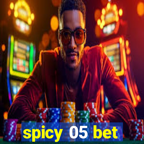 spicy 05 bet